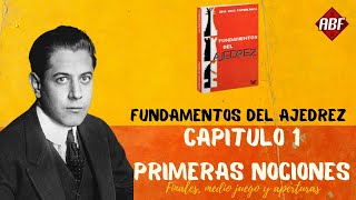 FUNDAMENTOS DEL AJEDREZ CAPABLANCA  CAP 1 PRIMERAS NOCIONES [upl. by Eba]