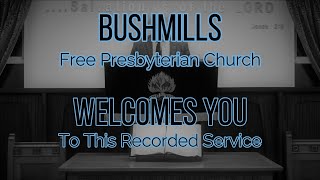 Bushmills Free Presbyterian Church  AM Service 11072021 [upl. by Galan]