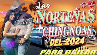 Las Norteñas Más Chingonas Del 2024 💃🏽 Norteñas Mix 💃🏽 Cumbias Norteñas Para Bailar 2024 [upl. by Ttocs]