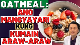 Oatmeal Ano Mangyayri kung Kumain ArawAraw By Doc Willie Ong Internist and Cardiologist [upl. by Hennie]