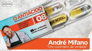 ANTIÁCIDO EP 08  Na pele de um “cozinheiro de verdade”  André Mifano [upl. by Omrellug]