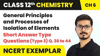 General Principles amp Processes of Isolation of Elements  Short Questions  Class 12 Chemistry Ch 6 [upl. by Arodal]