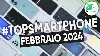 MIGLIORI Smartphone FEBBRAIO 2024 tutte le fasce di prezzo  TopSmartphone [upl. by Elokin]