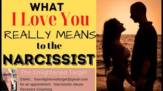 What Does It Really Mean When The Narcissist Says I Love You [upl. by Atsylac582]