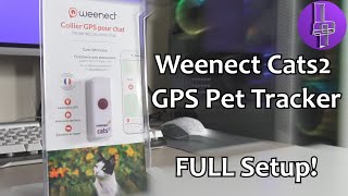 Weenect Cats2 GPS Pet Tracker FULL Setup UK 2021 [upl. by Glogau]