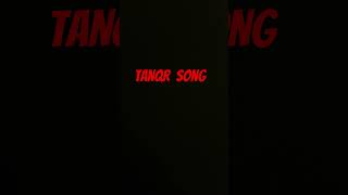 Tanqr Fav song [upl. by Gnaoh]