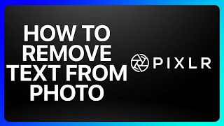 How To Remove Text From Photo In Pixlr Tutorial [upl. by Maupin]