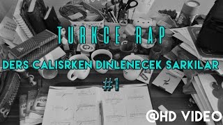 Türkçe Rap  Ders Çalışırken Dinlenecek Şarkılar 1 [upl. by Taggart156]