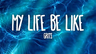 My Life Be Like OohAah  Grits  Tiktok amp Instagram Viral Song [upl. by Yanaj]