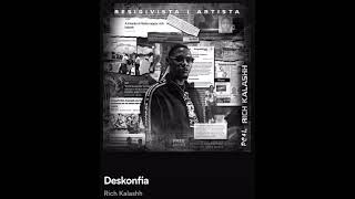 Deskonfia Rich Kalashh Official Audio [upl. by Belita]