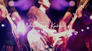 The Local Train  Aaoge Tum Kabhi acapella [upl. by Giorgio3]