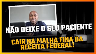 Não deixe o seu Paciente Cair na Malha Fina da Receita Federal [upl. by Keen841]