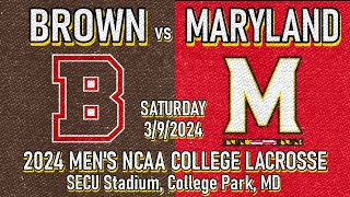 2024 Lacrosse Brown vs Maryland Full Game 3924 Mens College Lacrosse [upl. by Devad605]