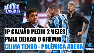 JP GALVÃO PEDIU PARA DEIXAR O GRÊMIO  CLIMA TENSO NOS BASTIDORES  CONTRATAÇÕES  ARENA [upl. by Adlesirk]