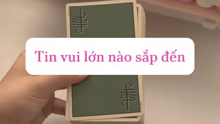 ONLY TAROT  TIN VUI LỚN NÀO SẮP ĐẾN [upl. by Woodhead]