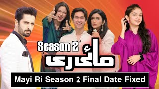 Mayi Ri 2 Releasing Final Date Fix  Mayi Ri Season 2 Final Date  Pakistani Drama Zafru Ki Tech YT [upl. by Corabella]