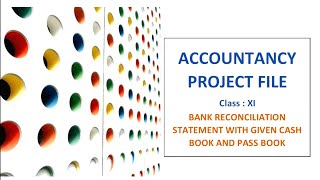 Accountancy Project File Class 11 Bank Reconciliation Statement  Class 11 Accounts Project on BRS [upl. by Eittocs149]