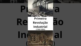 Primeira Revolução Industrial 17601850 shorts historia [upl. by Martelle95]