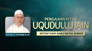 PENGAJIAN KITAB UQUDULUJAIN الفصل الثانى HAK amp KEWAJIBAN SUAMI OLEH KH DR MOH KHASAIRI MPD [upl. by Nihhi]