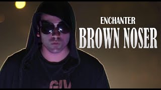 Brown Noser  Enchanter [upl. by Dita980]