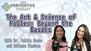 The Preventus Podcast  The Art amp Science of Filler Beyond the Basics [upl. by Eisen]