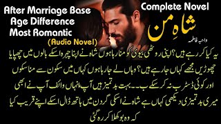 Age Difference Complete Urdu Audio Novel Shah e Man By Wahiba Fatima [upl. by Eilhsa]