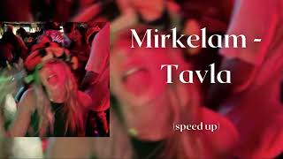 Mirkelam  Tavla speed up [upl. by Oicam525]