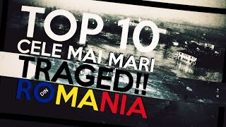 TOP 10 CELE MAI MARI TRAGEDII DIN ROMÂNIA [upl. by Olympias670]