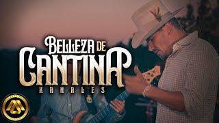 Kanales  Belleza de Cantina Video Oficial [upl. by Fidole]