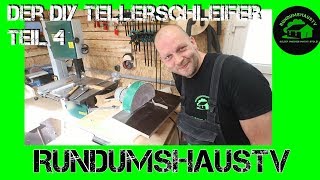 Der Tellerschleifer Teil 4 das Community Projekt So baust Du deinen Tellerschleifer selber [upl. by Mathre]