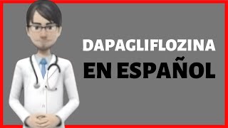 DAPAGLIFLOZINA dapagliflozin review EN ESPAÑOL [upl. by Neelehtak898]