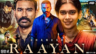 Raayan Full Movie 2024  Dhanush  Sundeep Kishan  Kalidas Jayaram  Review amp Facts [upl. by Ecnarrot]