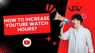 How to Increase YouTube Watch Hours [upl. by Newnorb206]