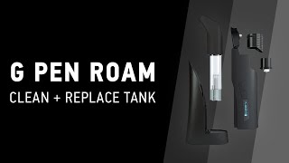 How to Clean Your G Pen Roam  Replace Tank [upl. by Tobe]