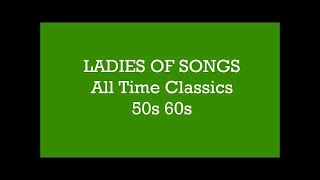 LADIES OF SONG 3  ALL TIME CLASSICS 50s 60s  Various Artists [upl. by Teddman407]