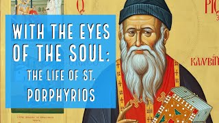 With the Eyes of the Soul The Life of St Porphyrios [upl. by Nirro]