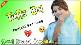 Tute Dil Dobara Pyaar Karya Ni Karde Dj Remix Sad Song Dholki mix Dj Sumit Digwal Rajgarh [upl. by Colton507]