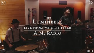 The Lumineers  AM Radio Live from Wrigley Field [upl. by Barthel]