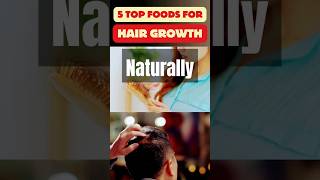 5 top foods for hair growth naturally [upl. by Benilda987]