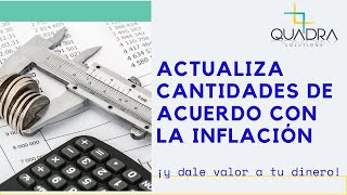 ¿CÓMO ACTUALIZAR CANTIDADES DE ACUERDO CON LA INFLACIÓN [upl. by Japheth]