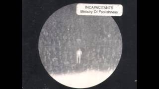 Incapacitants  Ministry Of Foolishness Full Album [upl. by Mailli]