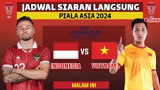 JADWAL SIARAN LANGSUNG TIMNAS INDONESIA VS VIETNAM PIALA ASIA 2024 QATAR LIVE RCTI MALAM INI [upl. by Platas997]