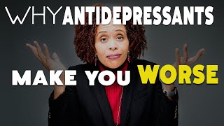 Why Antidepressants Make You Feel Worse  At First [upl. by Volpe]