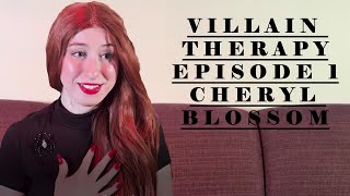 Villain Therapy Episode 1 Cheryl Blossom [upl. by Salvatore]