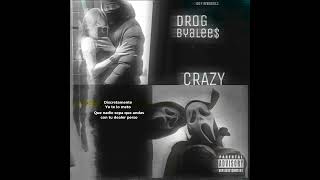 Drog X Byaleepa  quotCRAZYquot [upl. by Siramaj]