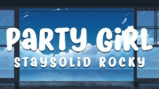 StaySolid Rocky  Party Girl Lyrics quotLil mama a party girlquot [upl. by Esaj]