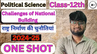 POLITICAL SCIENCE II CLASS 12TH II ONE SHOT II CHALLENGES OF NATIONAL BUILDING [upl. by Ellahcim972]