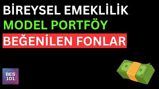 BİREYSEL EMEKLİLİK MODEL PORTFÖY  Bes İçin Beğenilen Fonlar [upl. by Ahsille113]