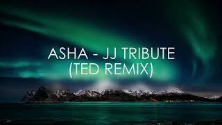 ASHA  JJ Tribute Ted remix [upl. by Sherm]