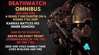 Deathwatch Omnibus Ion and Fire  War in the Shadows  Oaths Unbroken  WARHAMMER 40000 Lore [upl. by Sweyn]